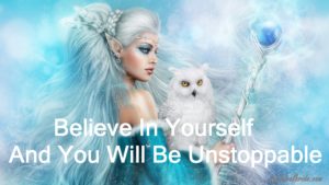 Believe In Yourself And You Will Be Unstoppable